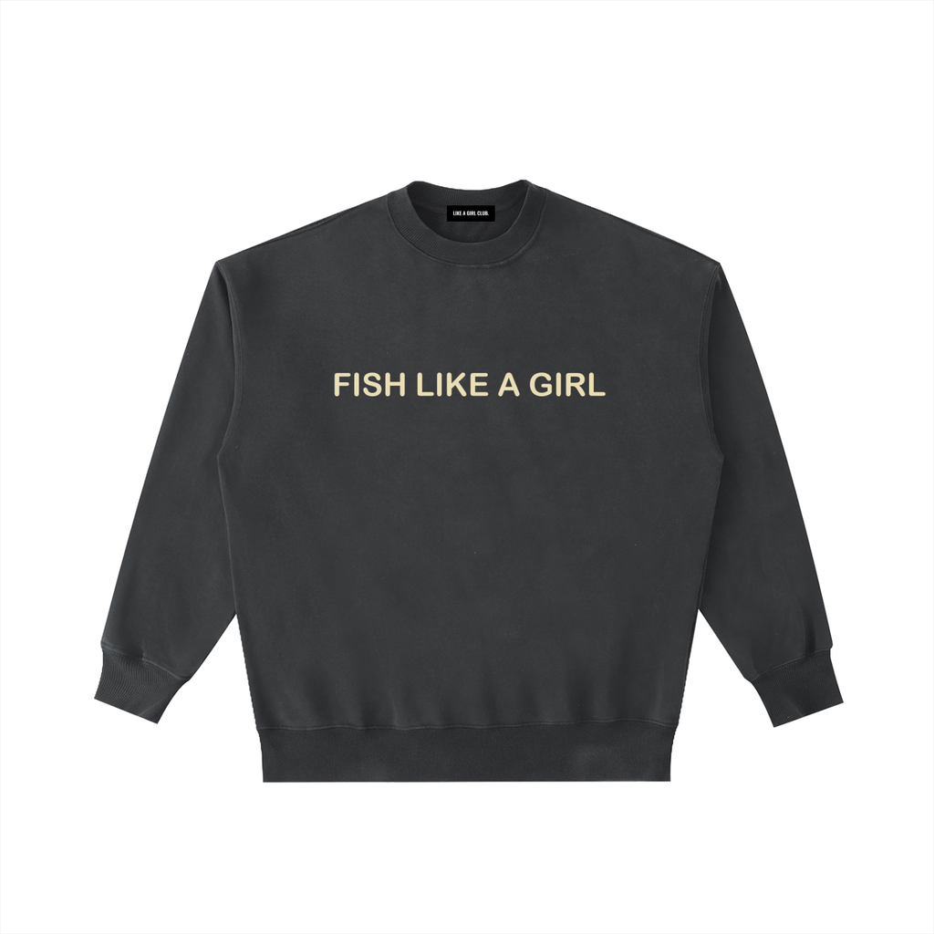 Fish Like a Girl Vintage Washed Heavyweight Crewneck Sweatshirt Black