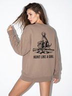 Hunt Like A Girl Coffee Colored Sweatshirt Like A Girl Club