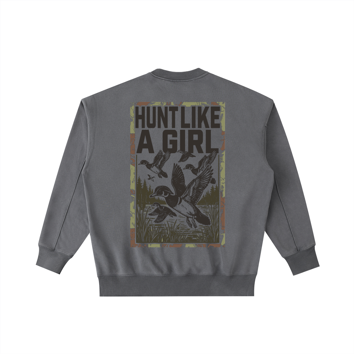 Back view of a Dark Grey Vintage Washed Crewneck with a moss green duck hunting "Hunt Like A Girl" graphic.
